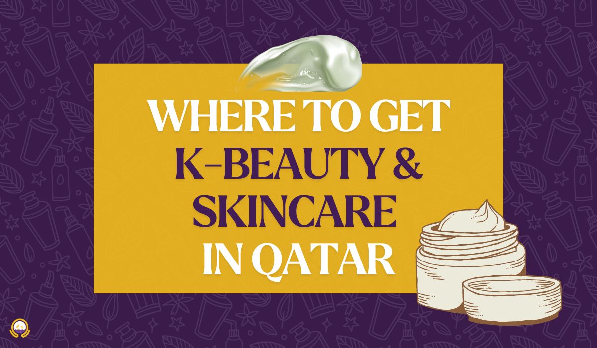 Where to get K-Beauty and Skincare in Qatar
